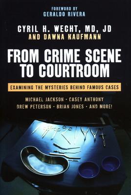 From Crime Scene to Courtroom: Examining the Mysteries Behind Famous Cases