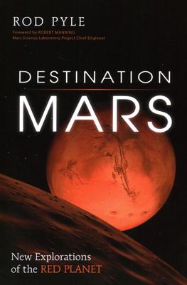 Destination Mars: New Explorations of the Red Planet