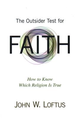 The Outsider Test for Faith: How to Know Which Religion Is True