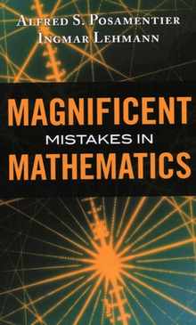 Magnificent Mistakes in Mathematics