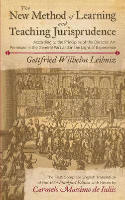 The New Method of Learning and Teaching Jurisprudence According to the Principles of the Didactic Art Premised in the General Part and in the Light of