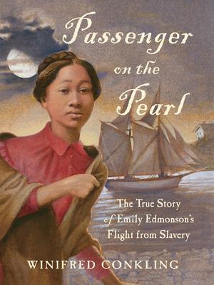 Passenger on the Pearl: The True Story of Emily Edmonson's Flight from Slavery Subscription