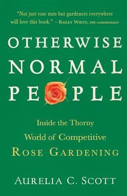 Otherwise Normal People: Inside the Thorny World of Competitive Rose Gardening