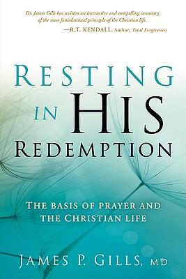 Resting in His Redemption: The Basis of Prayer and the Christian Life