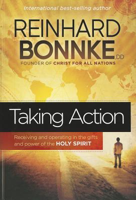 Taking Action: Receiving and Operating in the Gifts and Power of the Holy Spirit