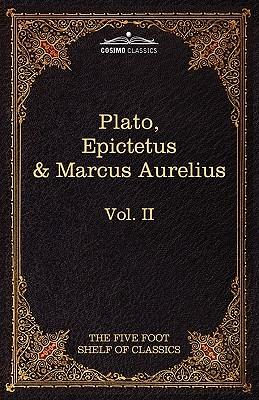 The Apology, Phaedo and Crito by Plato; The Golden Sayings by Epictetus; The Meditations by Marcus Aurelius: The Five Foot Shelf of Classics, Vol. II