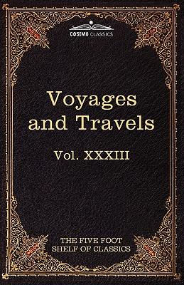 Voyages and Travels: Ancient and Modern: The Five Foot Shelf of Classics, Vol. XXXIII (in 51 Volumes) Subscription