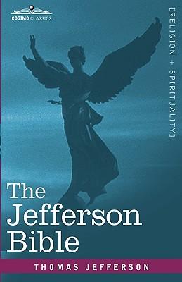 The Jefferson Bible: The Life and Morals of Jesus of Nazareth