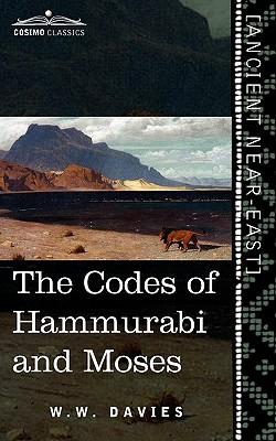 The Codes of Hammurabi and Moses