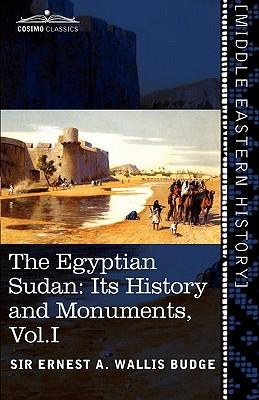 The Egyptian Sudan (in Two Volumes), Vol.I: Its History and Monuments