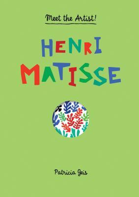 Meet the Artist Henri Matisse: Meet the Artist