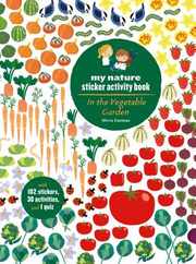 In the Vegetable Garden: My Nature Sticker Activity Book (Ages 5 and Up, with 102 Stickers, 24 Activities, and 1 Quiz): My Nature Sticker Activity Boo Subscription