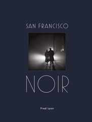 San Francisco Noir: Photographs by Fred Lyon Subscription