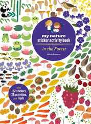 In the Forest: My Nature Sticker Activity Book (127 Stickers, 29 Activities, 1 Quiz): My Nature Sticker Activity Book Subscription