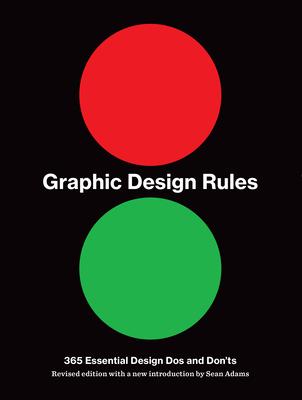 Graphic Design Rules: 365 Essential Design DOS and Don'ts