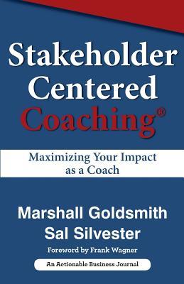 Stakeholder Centered Coaching: Maximizing Your Impact as a Coach