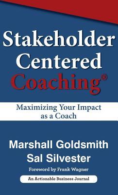 Stakeholder Centered Coaching: Maximizing Your Impact as a Coach