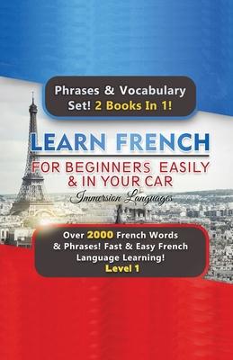 Learn French For Beginners Easily & In Your Car Super Bundle! Phrases & Vocabulary Set! 2 Books In 1! Over 2000 French Words & Phrases! Fast & Easy Fr