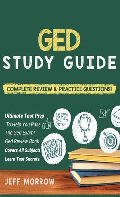 GED Study Guide! Practice Questions Edition & Complete Review Edition