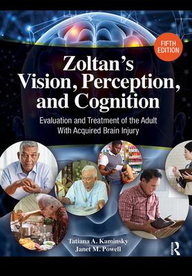 Zoltan's Vision, Perception, and Cognition: Evaluation and Treatment of the Adult with Acquired Brain Injury