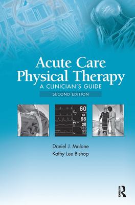 Acute Care Physical Therapy: A Clinician's Guide