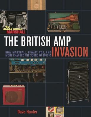 The British Amp Invasion: How Marshall, Hiwatt, Vox and More Changed the Sound of Music Subscription