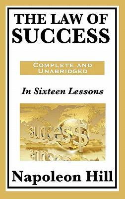 The Law of Success: In Sixteen Lessons