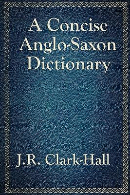 A Concise Anglo-Saxon Dictionary