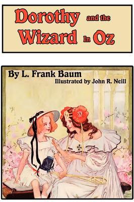 Dorothy and the Wizard in Oz - Dorothy's Magical Adventure with Original Illustrations by John R. Neill Subscription