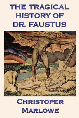 The Tragical History of Dr. Faustus: Marlowe's Classic Drama of the Faust Legend Subscription