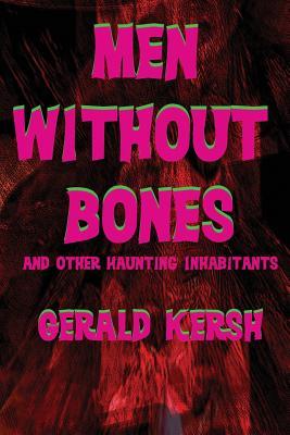 Men Without Bones and Other Haunting Inhabitants