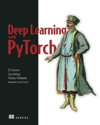 Deep Learning with Pytorch: Build, Train, and Tune Neural Networks Using Python Tools