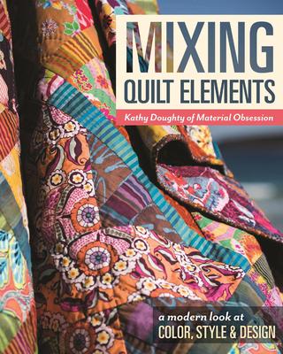 Mixing Quilt Elements - Print-On-Demand Edition