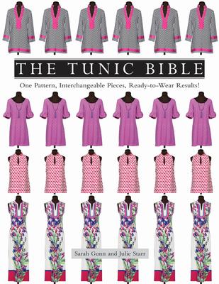 The Tunic Bible: One Pattern, Interchangeable Pieces, Ready-To-Wear Results!