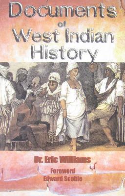 Documents of West Indian History by Dr. Eric Williams