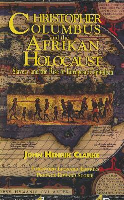 Christopher Columbus and the Afrikan Holocaust: Slavery and the Rise of European Capitalism