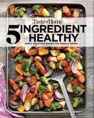 Taste of Home 5 Ingredient Healthy Cookbook: Simply Delicious Dishes for Today's Cooks Subscription