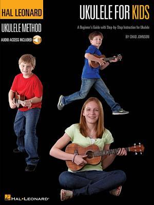 Ukulele for Kids - The Hal Leonard Ukulele Method a Beginner's Guide with Step-By-Step Instruction for Ukulele Book/Online Audio