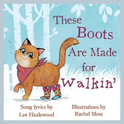 These Boots Are Made for Walkin': A Children's Picture Book