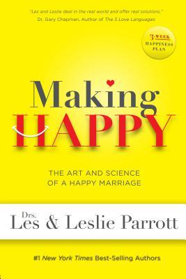 Making Happy: The Art and Science of a Happy Marriage