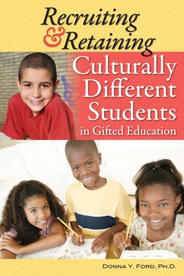 Recruiting & Retaining Culturally Different Students in Gifted Education