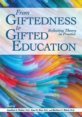 From Giftedness to Gifted Education: Reflecting Theory in Practice