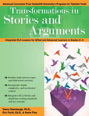 Transformations in Stories and Arguments: Integrated Ela Lessons for Gifted and Advanced Learners in Grades 2-4 Subscription