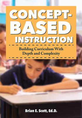 Concept-Based Instruction: Building Curriculum with Depth and Complexity Subscription