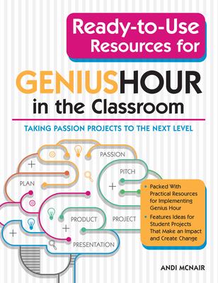 Ready-To-Use Resources for Genius Hour in the Classroom: Taking Passion Projects to the Next Level