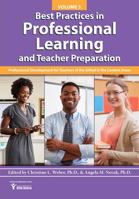 Best Practices in Professional Learning and Teacher Preparation: Professional Development for Teachers of the Gifted in the Content Areas: Vol. 3 Subscription