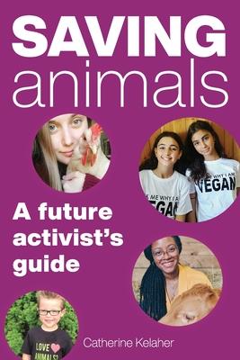 Saving Animals: A Future Activist's Guide