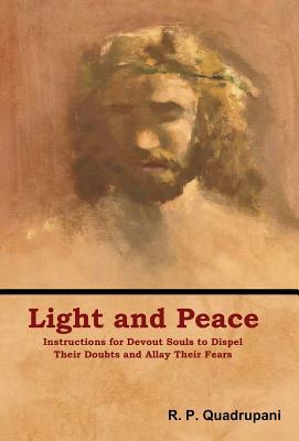 Light and Peace: Instructions for Devout Souls to Dispel Their Doubts and Allay Their Fears