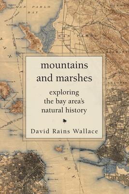 Mountains and Marshes: Exploring the Bay Area's Natural History