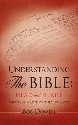 Understanding The Bible: Head and Heart: Part Two: Matthew through Acts Subscription